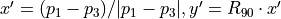 x'=(p_1-p_3)/|p_1-p_3|, y'=R_{90} \cdot x'