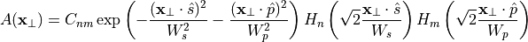 \begin{eqnarray*}
   A(\pvec{x}_\perp)= C_{nm}\exp\left( -\frac{(\pvec{x}_\perp \cdot \hat{s})^2}{W_s^2} - \frac{(\pvec{x}_\perp \cdot \hat{p})^2}{W_p^2}\right) H_n\left(\sqrt{2}\frac{\pvec{x}_\perp \cdot \hat{s}}{W_s}\right)  H_m\left(\sqrt{2}\frac{\pvec{x}_\perp \cdot \hat{p}}{W_p}\right)
\end{eqnarray*}