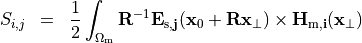 \begin{eqnarray*}
S_{i, j} & = & \frac{1}{2} \int_{\Omega_{\mathrm{m}}} \TField{R}^{-1}\VField{E_{\mathrm{s},j}}(\pvec{x}_0+ \TField{R} \pvec{x_\perp}) \times \VField{H_{\mathrm{m}, i}}(\pvec{x_\perp})
\end{eqnarray*}